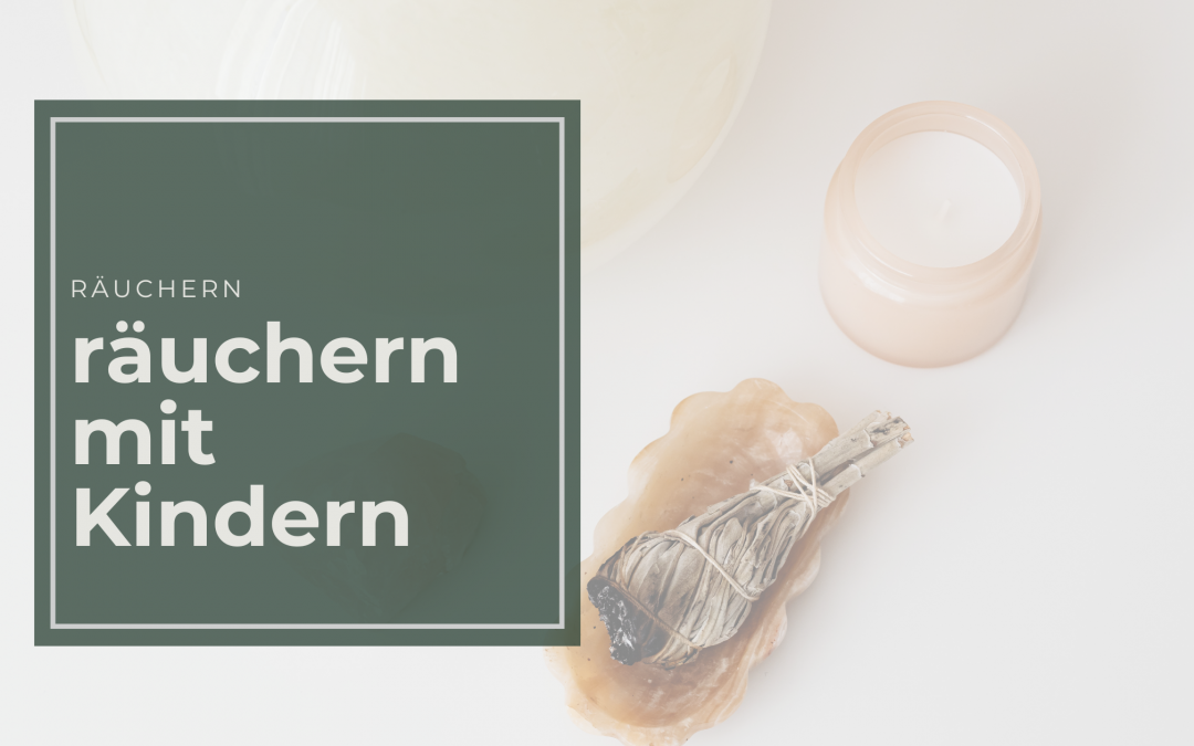 räuchern mit Kindern